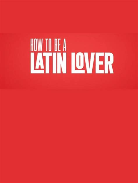 How To Be A Latin Lover 2017 Filmaffinity