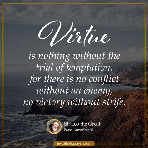 Virtue Is Nothing Without The Trial Of Temptation For There Is No