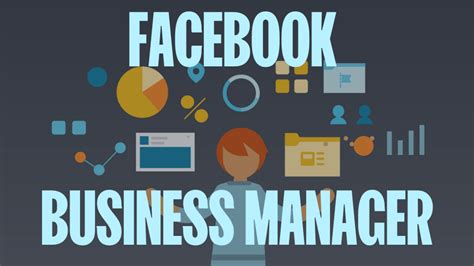 Facebook Business Manager Pourquoi Et Comment Lutiliser