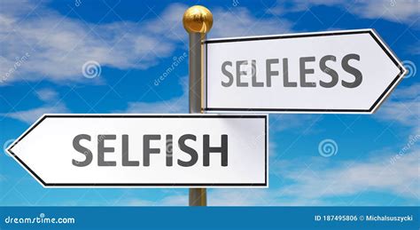 Selfish And Selfless In Balance Pictured As Words Selfish Selfless