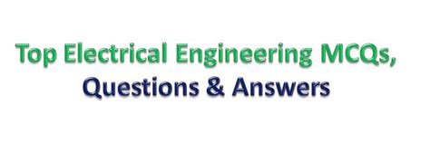 New Electrical Engineering Mcqs Questions And Answers Free Download