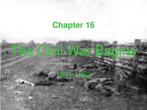 Ppt Chapter 16 The Civil War Begins 1861 1862 Powerpoint Presentation