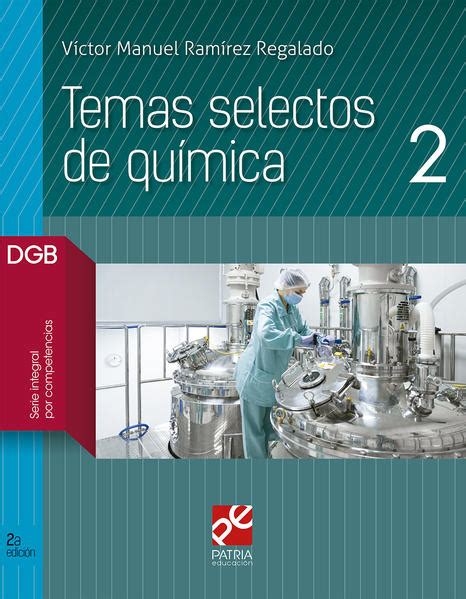 Temas Selectos De Quimica 2 Bachillerato Dgb Serie Integral Por Free