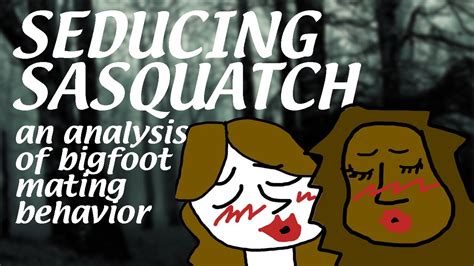 bigfoot mating behavior and you reupload youtube