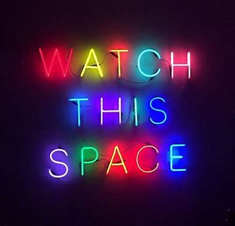 Image result for watch this space