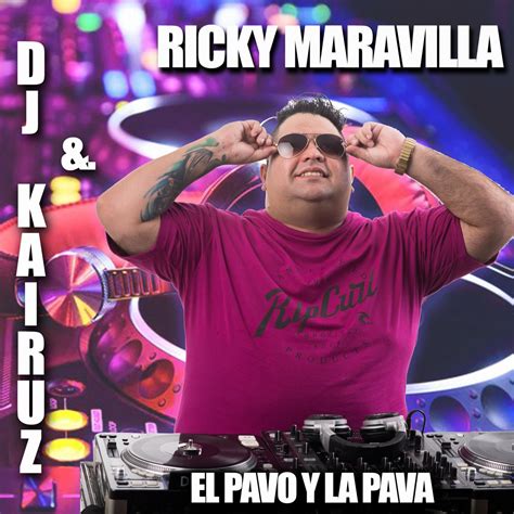 El Pavo Y La Pava Single By DJ Kairuz Ricky Maravilla On Apple Music