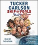 Ship of Fools Audiobook on CD by Tucker Carlson | Official Publisher ...