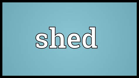 Shed Meaning Youtube