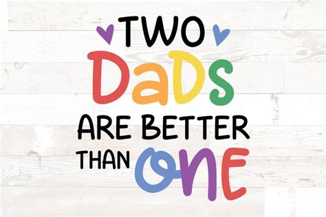 Two Dads Are Better Than One Gay Lgbtq Pride Svg