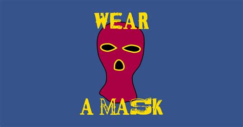 Wear A Mask Wear A Mask T Shirt Teepublic
