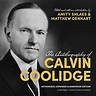 The Autobiography of Calvin Coolidge by Calvin Coolidge, Amity Shlaes ...
