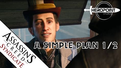 Assassin S Creed Syndicate A Simple Plan Youtube