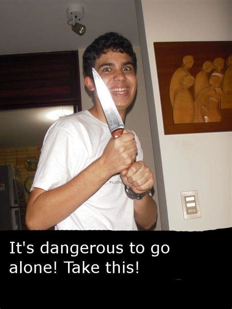 Image 8135 Its Dangerous To Go Alone Take This Know Your Meme