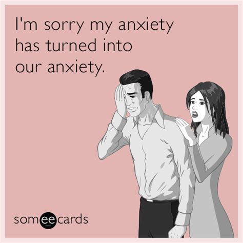 Im Sorry My Anxiety Has Turned Into Our Anxiety Apology Ecard