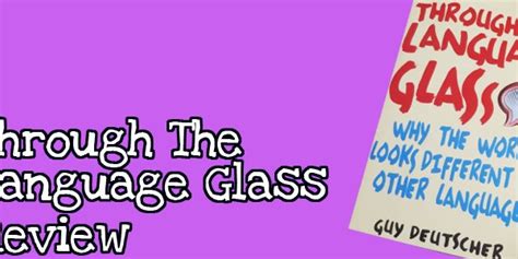 Through The Language Glass Review Lindsay Does Languages