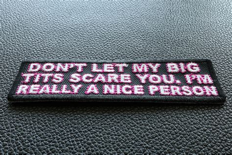 Dont Let My Big Tits Scare You Im Really A Nice Person Patch Funny Saying Patches By Ivamis