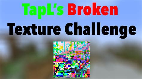 Tapls Broken Texture Pack Challenge Youtube