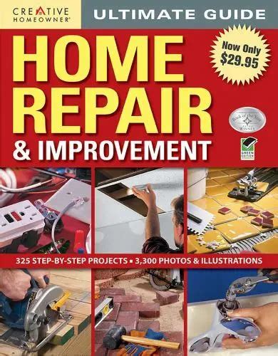 Ultimate Guide To Home Repair And Improvement By Editors Of Creative