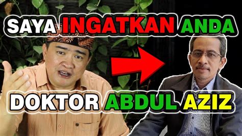 Doktor Abdul Aziz Duta Mes M Indonesia Saya Mengingatkan Anda