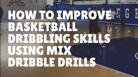 How To Improve Basketball Dribbling Skills Using Mix Dribble Drills