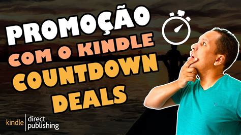 Promoção Com O Kindle Countdown Deals Youtube
