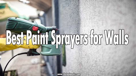 5 Best Paint Sprayers For Walls Paint The Interior Like A Pro