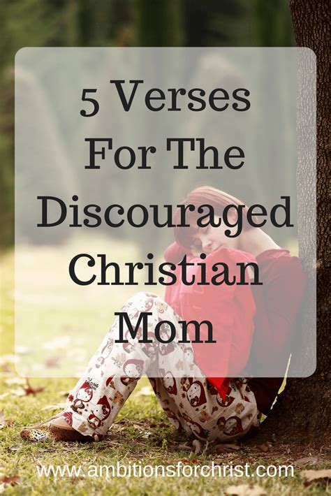 5 Verses For The Discouraged Christian Mom Encourage Your Soul Christian Mom Bible Verse For