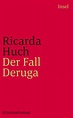 Der Fall Deruga. Buch von Ricarda Huch (Insel Verlag)