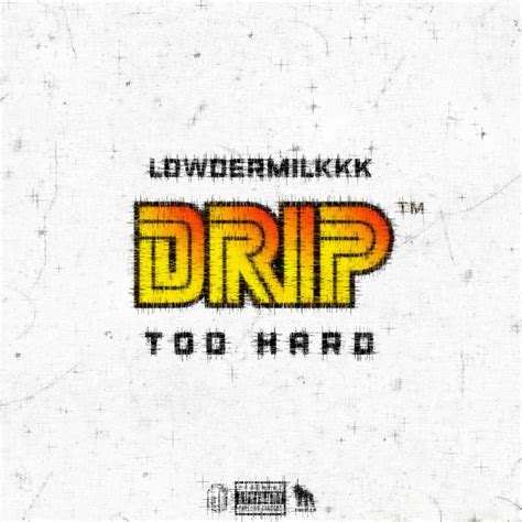 ‎drip Too Hard Single Album By Lowdermilkkk Apple Music