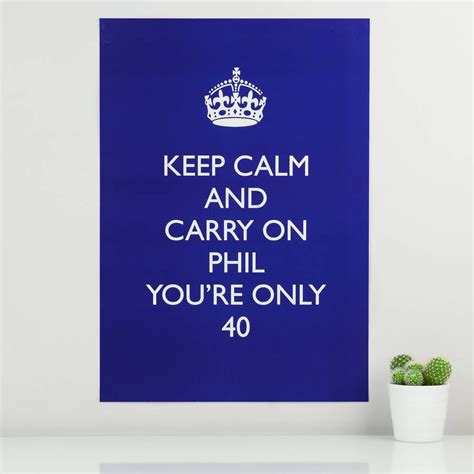 Are You Interested In Our Keep Calm And Carry On With Our Personalised Poster You Need Look No