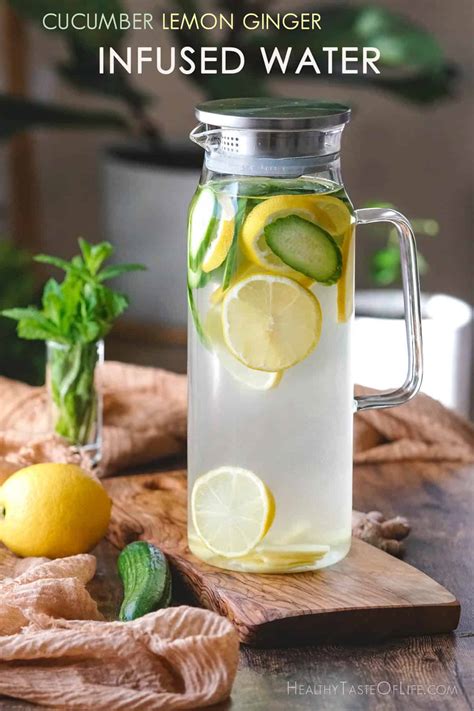 Cucumber Lemon Ginger Water Benefits Recipe Healthy Taste Of Life