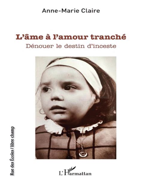 Lâme à Lamour Tranché Dénouer Le Destin Dinceste Anne Marie Claire 2021 Les