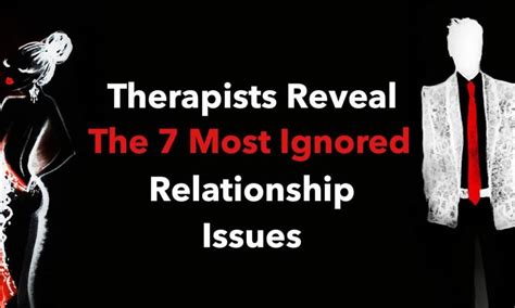 Therapists Reveal The 7 Most Ignored Relationship Issues