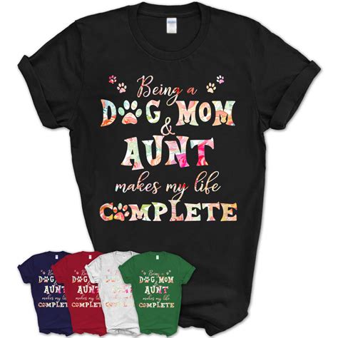 Womens Dog Mom T For Aunt Being A Dog Mom And Aunt Dog Lover T Shirt