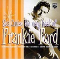 Sea Cruise: The Very Best of Frankie Ford by Frankie Ford (CD, Jun-1998 ...