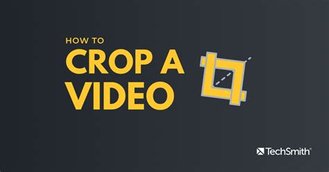 How To Crop A Video Quicky And Easily The Techsmith Blog