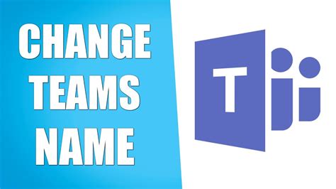 How To Change Microsoft Teams Name Quick And Easy Youtube