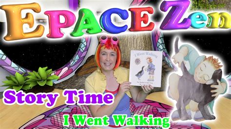 I Went Walking Reading With Kora Storybook Epace Zen Youtube
