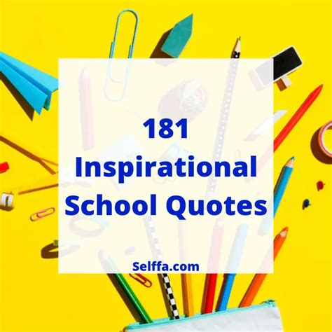 181 Inspirational School Quotes And Sayings Selffa