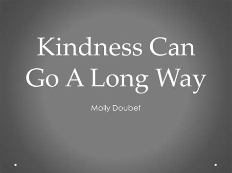 Kindness Can Go A Long Way