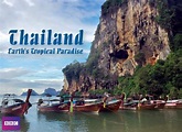 Thailand: Earth's Tropical Paradise TV Show Air Dates & Track Episodes ...