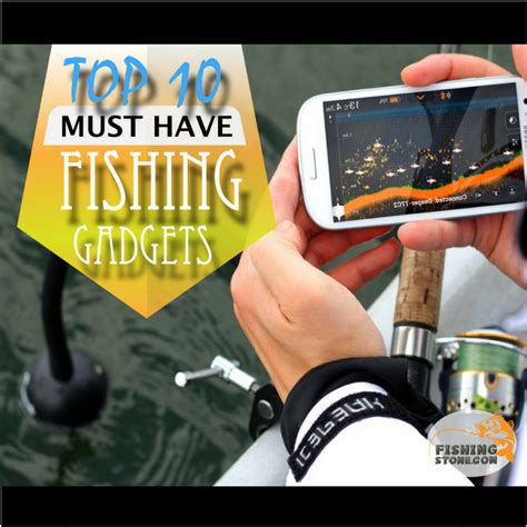 Top 10 Fishing Gadgets Fishingstone