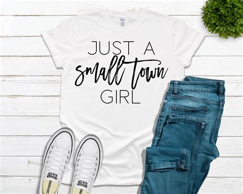 just a small town girl t shirt more colors and sizes available etsy