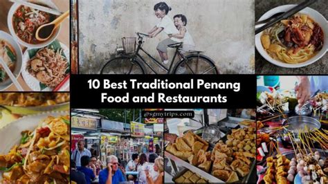 10 Best Traditional Penang Food And Restaurants You Must Try 2023