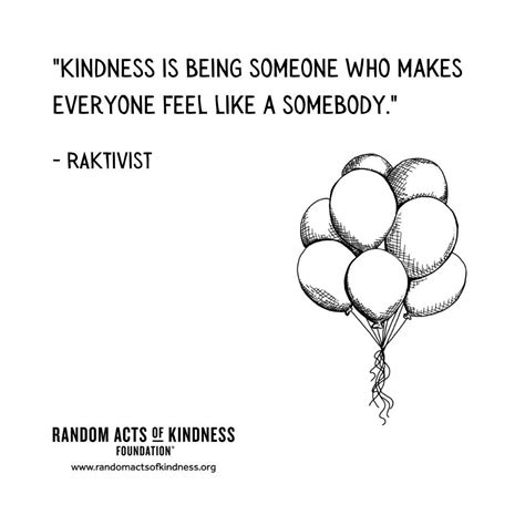 random acts of kindness kindness quote kindness is being someone who makes