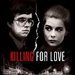 Killing for Love: The Complete Series wiki, synopsis, reviews - Movies ...