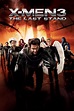 X-Men: The Last Stand (2006) - Posters — The Movie Database (TMDb)
