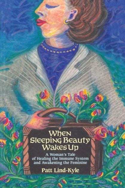 when sleeping beauty wakes up a woman s tale of healing the immune system and awakening the