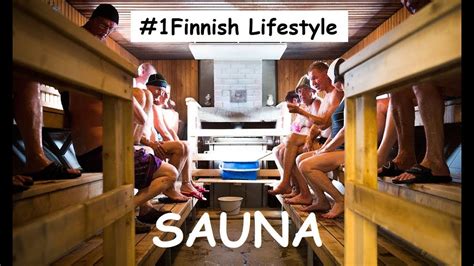 1 Finnish Lifestyle Sauna What To Do During The Weekend Youtube