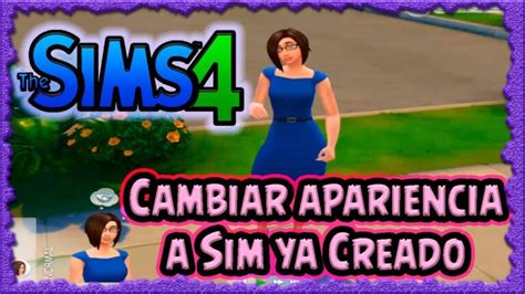 Cómo Editar Un Sim Existente En Los Sims 4 Todopost